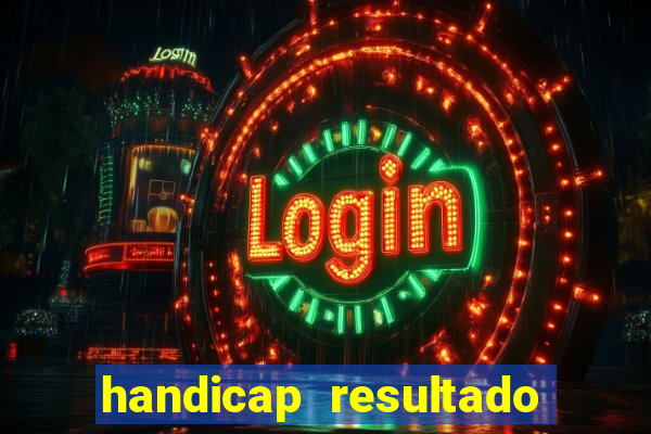 handicap resultado final -1